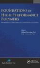 Foundations of High Performance Polymers : Properties, Performance and Applications - eBook