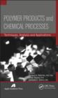 Polymer Products and Chemical Processes : Techniques, Analysis, and Applications - eBook