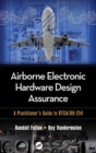 Airborne Electronic Hardware Design Assurance : A Practitioner's Guide to RTCA/DO-254 - Book
