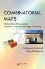 Combinatorial Maps : Efficient Data Structures for Computer Graphics and Image Processing - Book