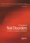 A Text Atlas of Nail Disorders : Techniques in Investigation and Diagnosis - eBook