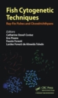 Fish Cytogenetic Techniques : Ray-Fin Fishes and Chondrichthyans - Book