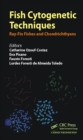 Fish Cytogenetic Techniques : Ray-Fin Fishes and Chondrichthyans - eBook