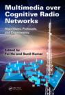 Multimedia over Cognitive Radio Networks : Algorithms, Protocols, and Experiments - eBook