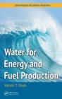 Water for Energy and Fuel Production - Book