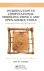Introduction to Computational Modeling Using C and Open-Source Tools - Book