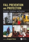 Fall Prevention and Protection : Principles, Guidelines, and Practices - Book