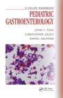 Pediatric Gastroenterology : A Color Handbook - eBook