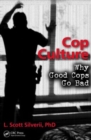 Cop Culture : Why Good Cops Go Bad - Book