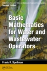 Mathematics Manual for Water and Wastewater Treatment Plant Operators : Basic Mathematics for Water and Wastewater Operators - eBook