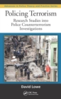 Policing Terrorism : Research Studies into Police Counterterrorism Investigations - eBook