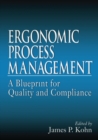 Ergonomics Process Management : A Blueprint for Quality and Compliance - eBook