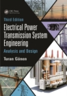 Electrical Power Transmission System Engineering : Analysis and Design, Third Edition - eBook