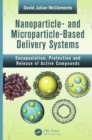 Nanoparticle- and Microparticle-based Delivery Systems : Encapsulation, Protection and Release of Active Compounds - eBook