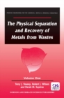 The Physical Separation and Recovery of Metals from Waste, Volume One - eBook