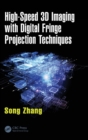 High-Speed 3D Imaging with Digital Fringe Projection Techniques - Book