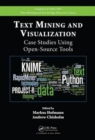 Text Mining and Visualization : Case Studies Using Open-Source Tools - Book