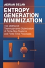 Entropy Generation Minimization : The Method of Thermodynamic Optimization of Finite-Size Systems and Finite-Time Processes - eBook