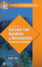 Functional Food Ingredients and Nutraceuticals : Processing Technologies, Second Edition - Book