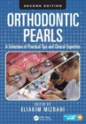 Orthodontic Pearls : A Selection of Practical Tips and Clinical Expertise, Second Edition - Book