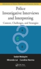 Police Investigative Interviews and Interpreting : Context, Challenges, and Strategies - Book
