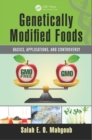 Genetically Modified Foods : Basics, Applications, and Controversy - eBook