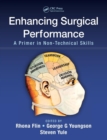 Enhancing Surgical Performance : A Primer in Non-technical Skills - Book