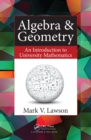 Algebra & Geometry : An Introduction to University Mathematics - eBook