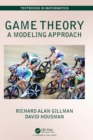 Game Theory : A Modeling Approach - Book
