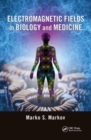 Electromagnetic Fields in Biology and Medicine - Book