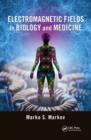 Electromagnetic Fields in Biology and Medicine - eBook
