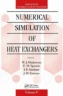 Numerical Simulation of Heat Exchangers : Advances in Numerical Heat Transfer Volume V - Book
