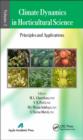 Climate Dynamics in Horticultural Science, Volume One : The Principles and Applications - eBook
