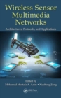 Wireless Sensor Multimedia Networks : Architectures, Protocols, and Applications - Book