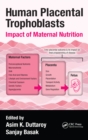 Human Placental Trophoblasts : Impact of Maternal Nutrition - eBook