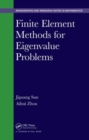 Finite Element Methods for Eigenvalue Problems - Book