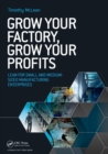 Grow Your Factory, Grow Your Profits : Lean for Small and Medium-Sized Manufacturing Enterprises - Book