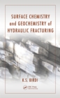 Surface Chemistry and Geochemistry of Hydraulic Fracturing - eBook