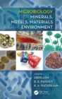 Microbiology for Minerals, Metals, Materials and the Environment - Book