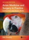 Avian Medicine and Surgery in Practice : Companion and Aviary Birds, Second Edition - Book