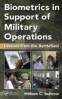 Biometrics in Support of Military Operations : Lessons from the Battlefield - Book