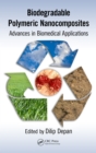 Biodegradable Polymeric Nanocomposites : Advances in Biomedical Applications - eBook