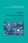 Iron in Aluminium Alloys : Impurity and Alloying Element - eBook