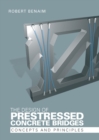The Design of Prestressed Concrete Bridges : Concepts and Principles - eBook