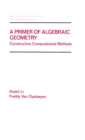 A Primer of Algebraic Geometry : Constructive Computational Methods - eBook