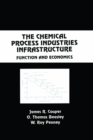 The Chemical Process Industries Infrastructure : Function and Economics - eBook