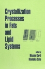 Crystallization Processes in Fats and Lipid Systems - eBook