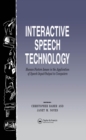 Interactive Speech Technology : Human Factors Issues In The Application Of Speech Input/Output To Computers - eBook