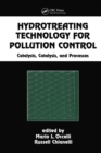 Hydrotreating Technology for Pollution Control : Catalysts, Catalysis, and Processes - eBook