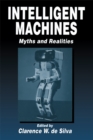 Intelligent Machines : Myths and Realities - eBook